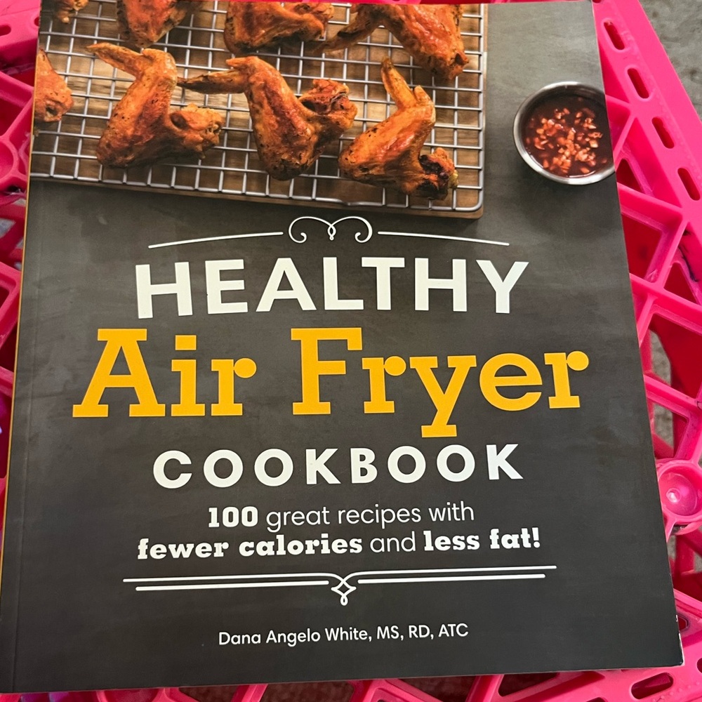 Healthy Air Fryer Cookbook by Dana Angelo White, MS, RD, ATC